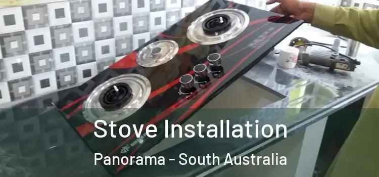 Stove Installation Panorama - South Australia