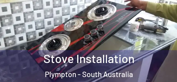 Stove Installation Plympton - South Australia