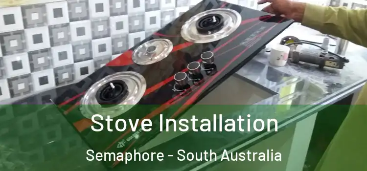 Stove Installation Semaphore - South Australia