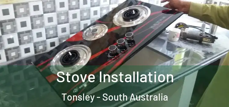 Stove Installation Tonsley - South Australia