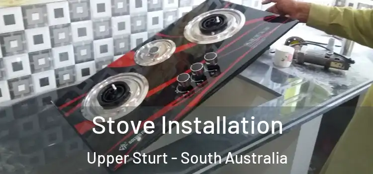 Stove Installation Upper Sturt - South Australia