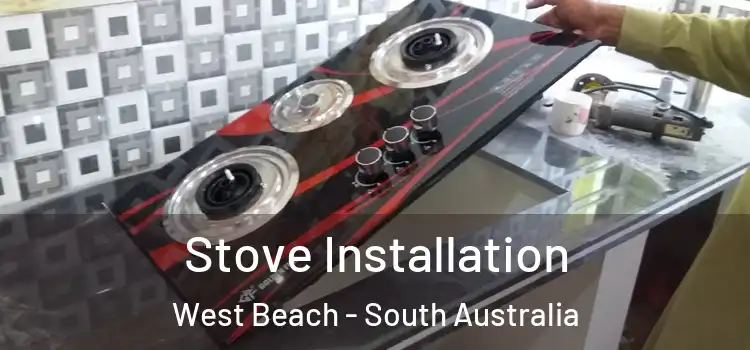 Stove Installation West Beach - South Australia