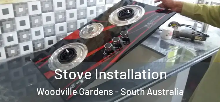 Stove Installation Woodville Gardens - South Australia