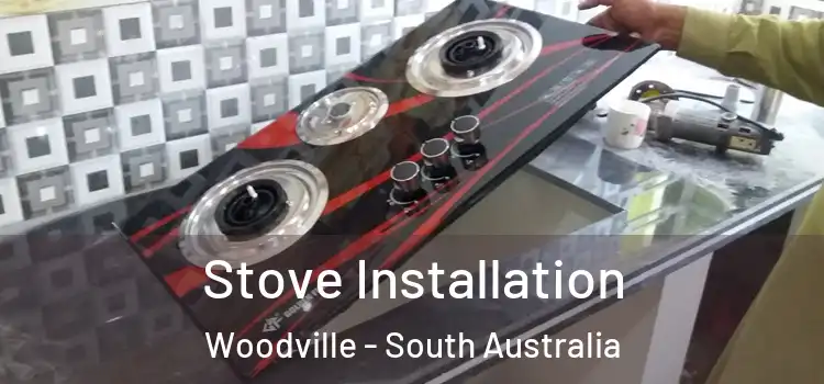 Stove Installation Woodville - South Australia