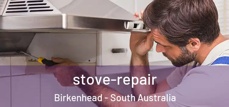stove-repair Birkenhead - South Australia