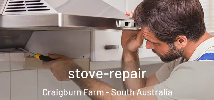 stove-repair Craigburn Farm - South Australia