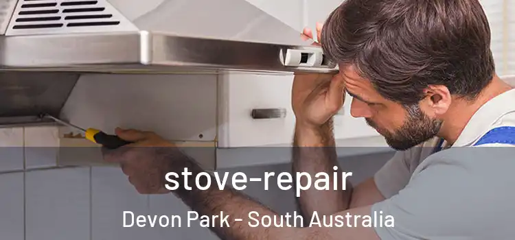stove-repair Devon Park - South Australia