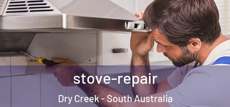 stove-repair Dry Creek - South Australia