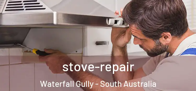 stove-repair Waterfall Gully - South Australia
