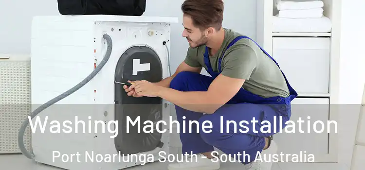 Washing Machine Installation Port Noarlunga South - South Australia
