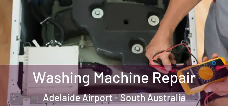 Washing Machine Repair Adelaide Airport - South Australia