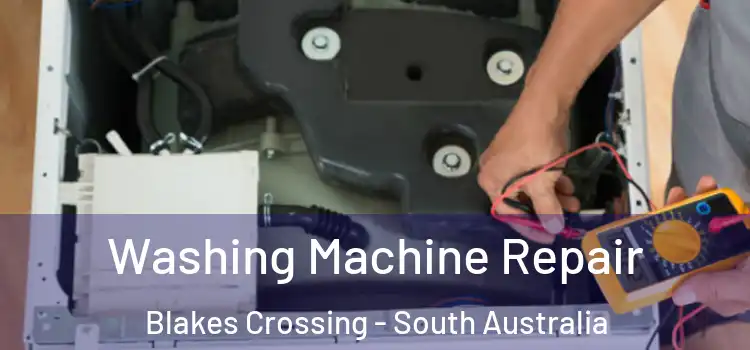 Washing Machine Repair Blakes Crossing - South Australia